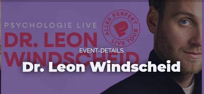 Dr. Leon Windscheid Alles Perfekt Live Tour