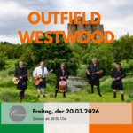 Irischer Abend mit Outfield Westwood